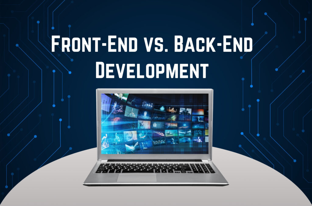 Front-End vs. Back-End Development